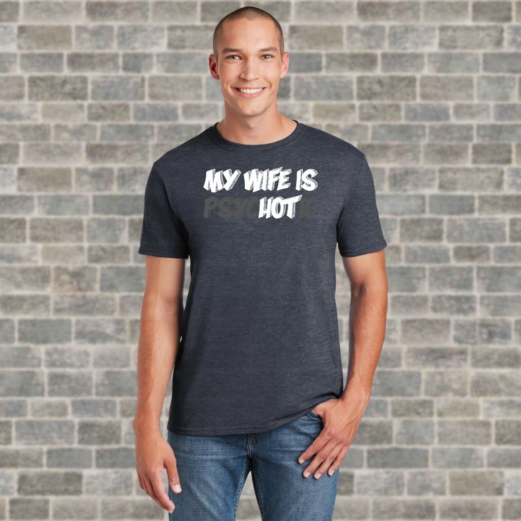 My Wife Is Psychotic graphic tee