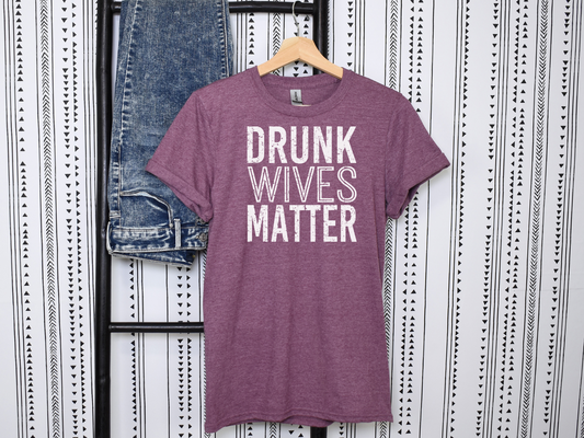 Drunk-wivses-matter-unisex