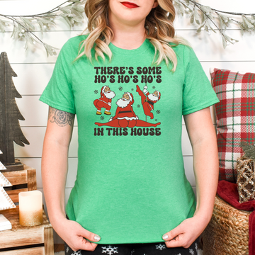 There's Some Ho's Ho's Ho's In This House T-Shirt