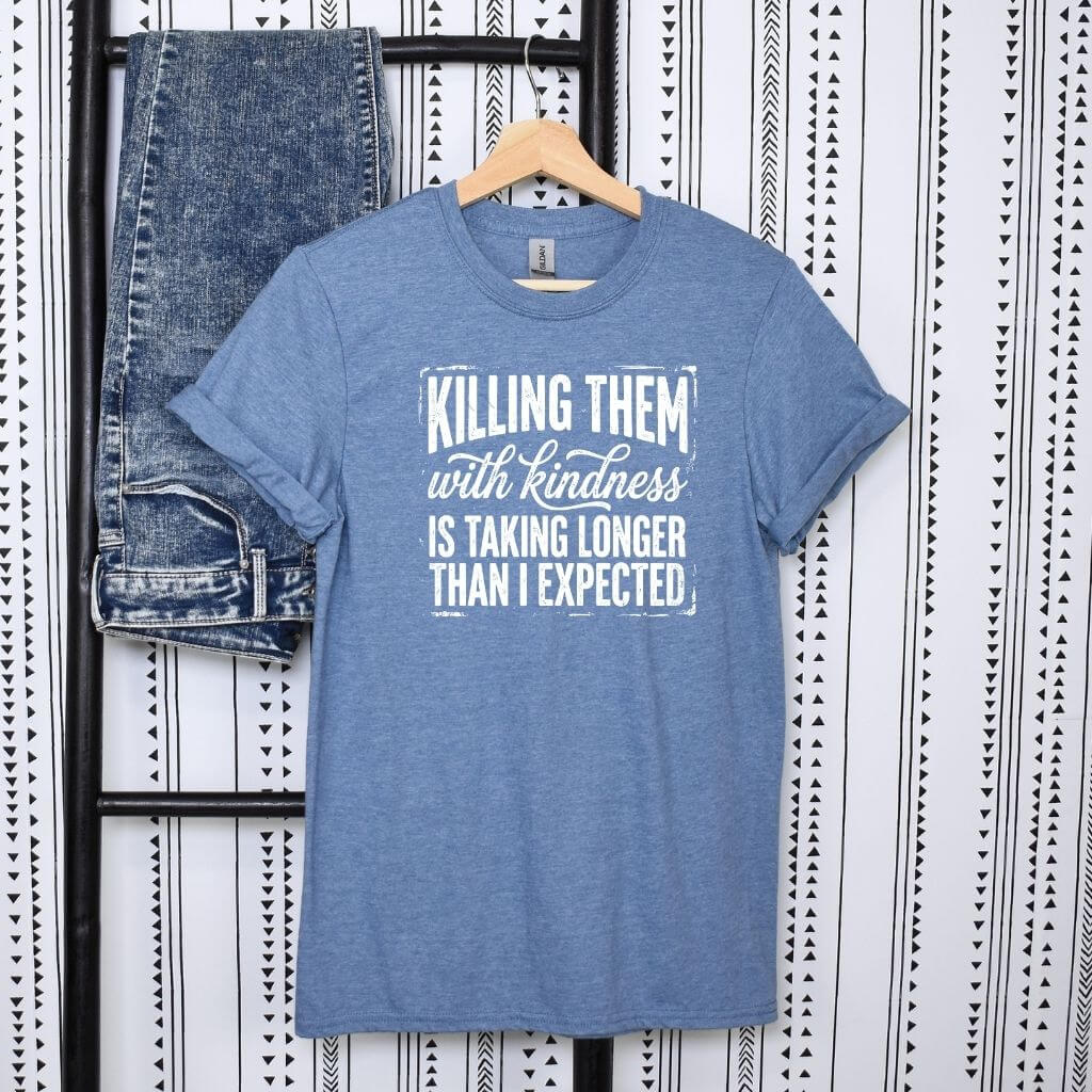 funny sarcastic kindness shirt comfortable everyday wear