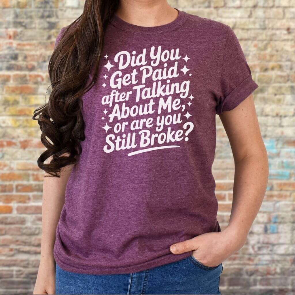Funny women’s graphic tee with bold quote