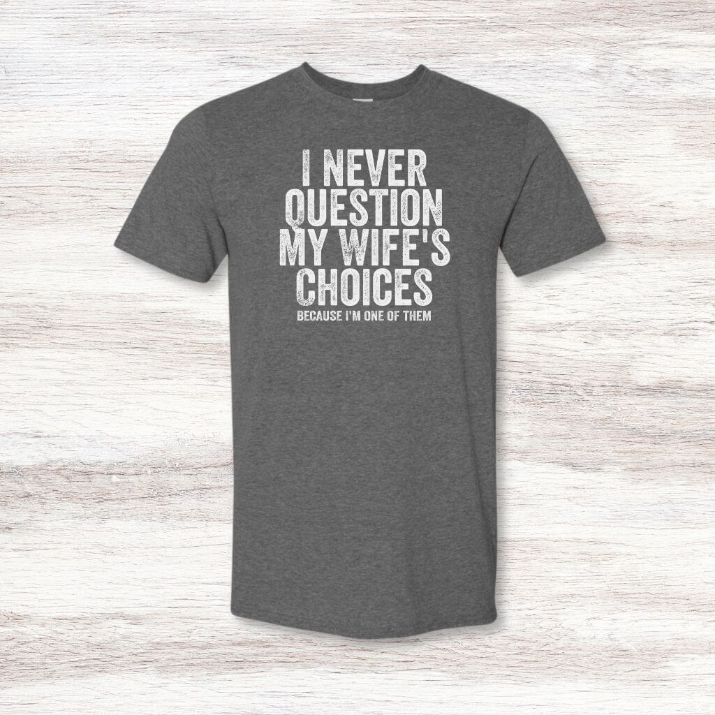 Playful bold quote t-shirt for husbands