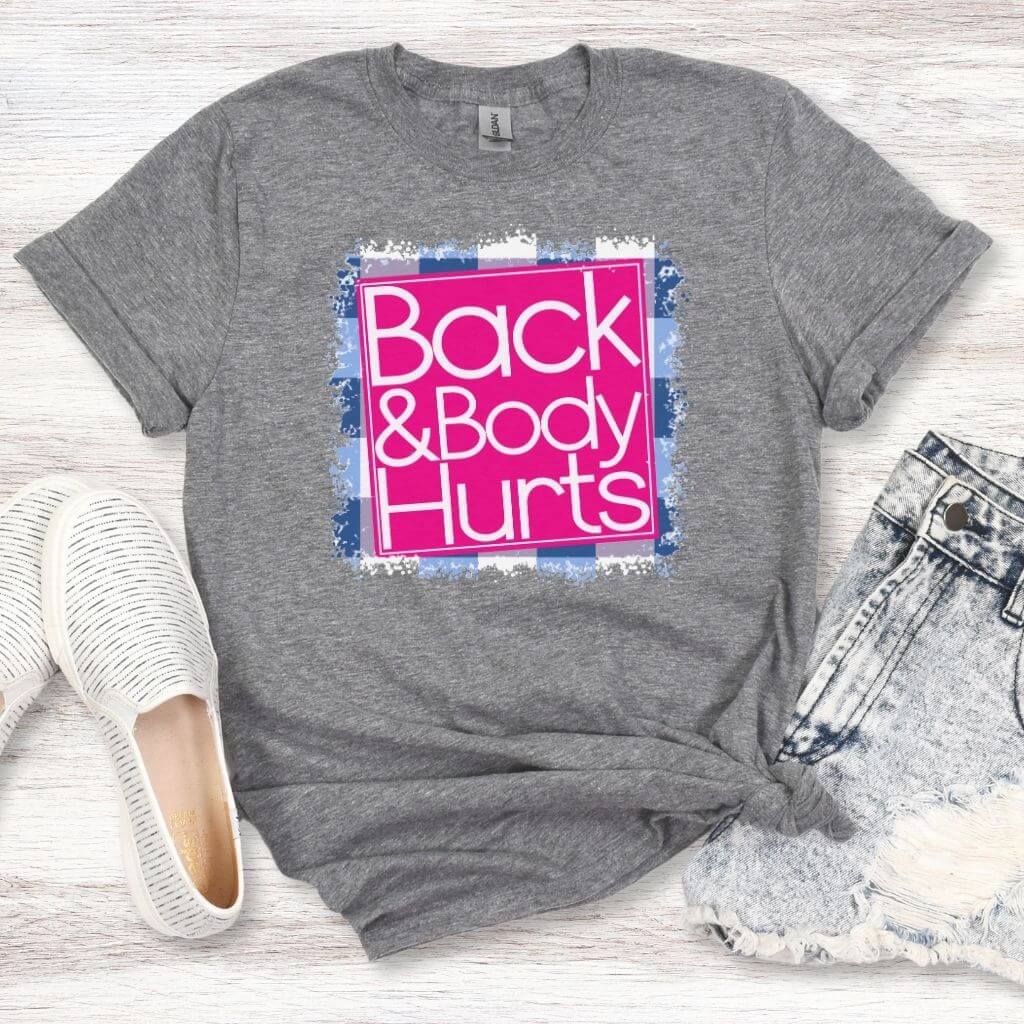 playful humor graphic tee with back hurts saying