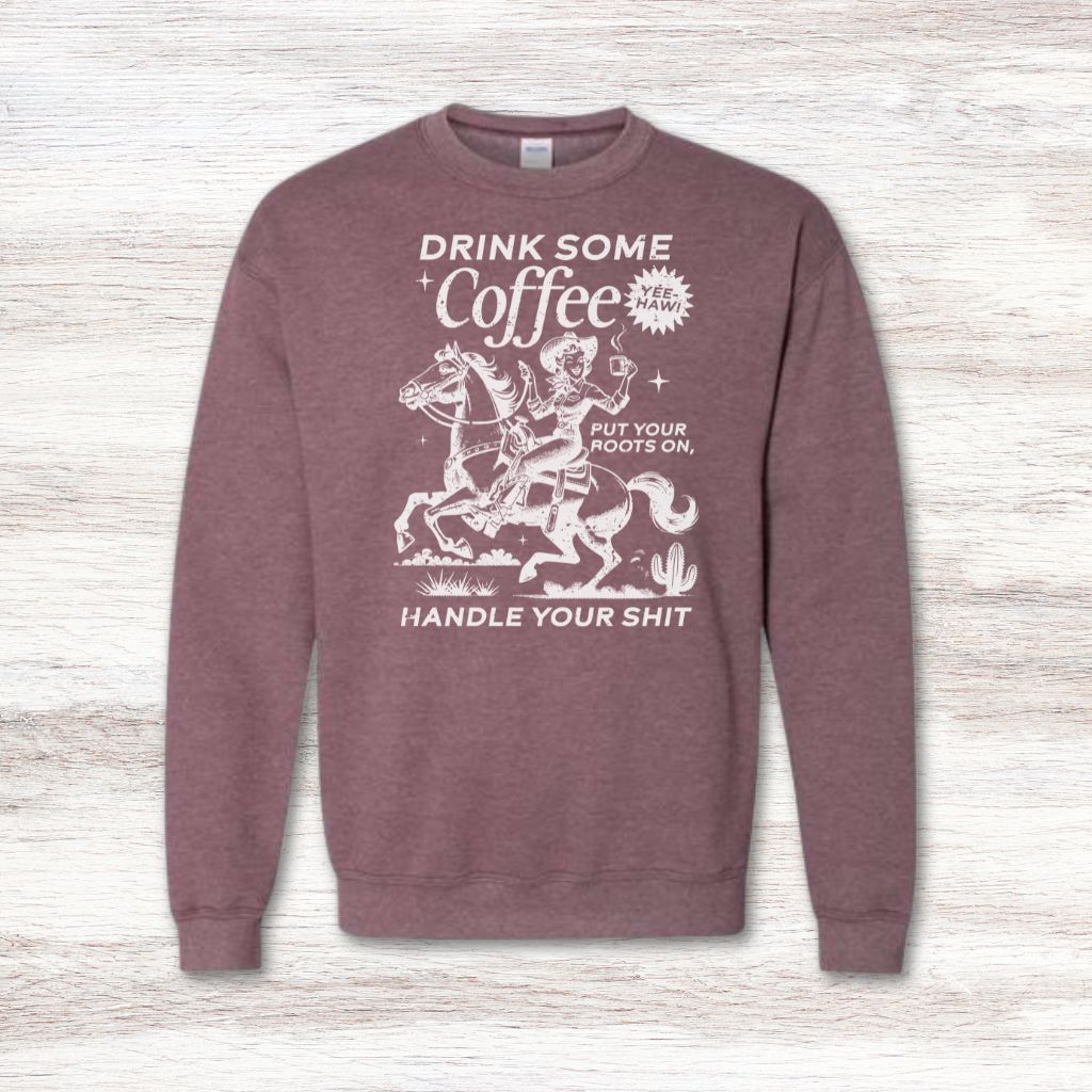 Women’s humorous slogan sweatshirt coffee lovers